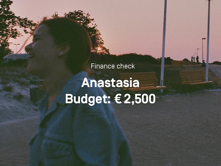 You see Anastasia and the text says,that her budget is 2,500 euro a month.
