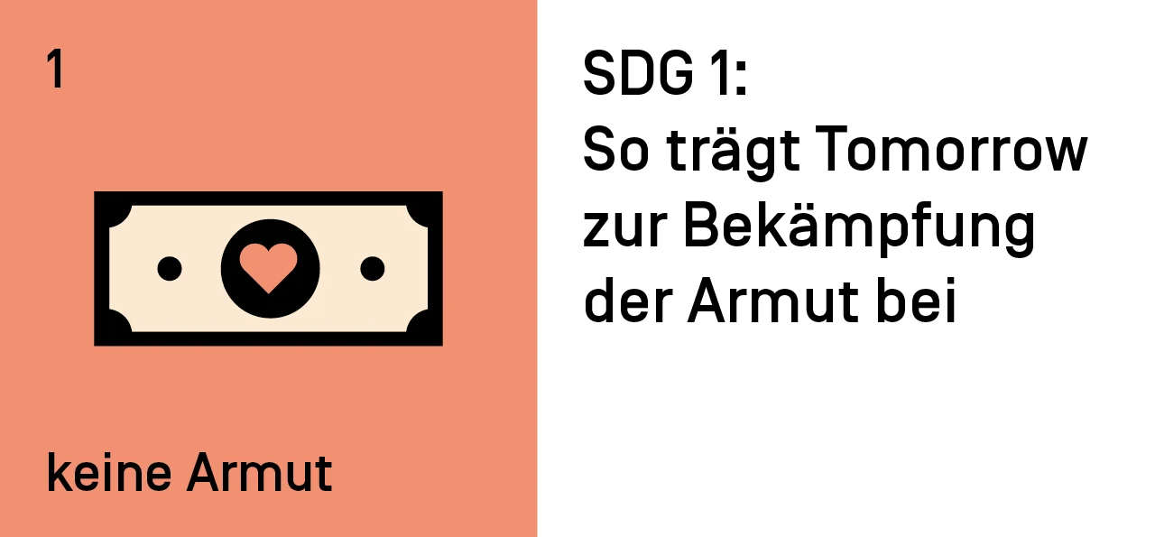 SDG 1: So trägt Tomorrow zur Bekämpfung der Armut bei