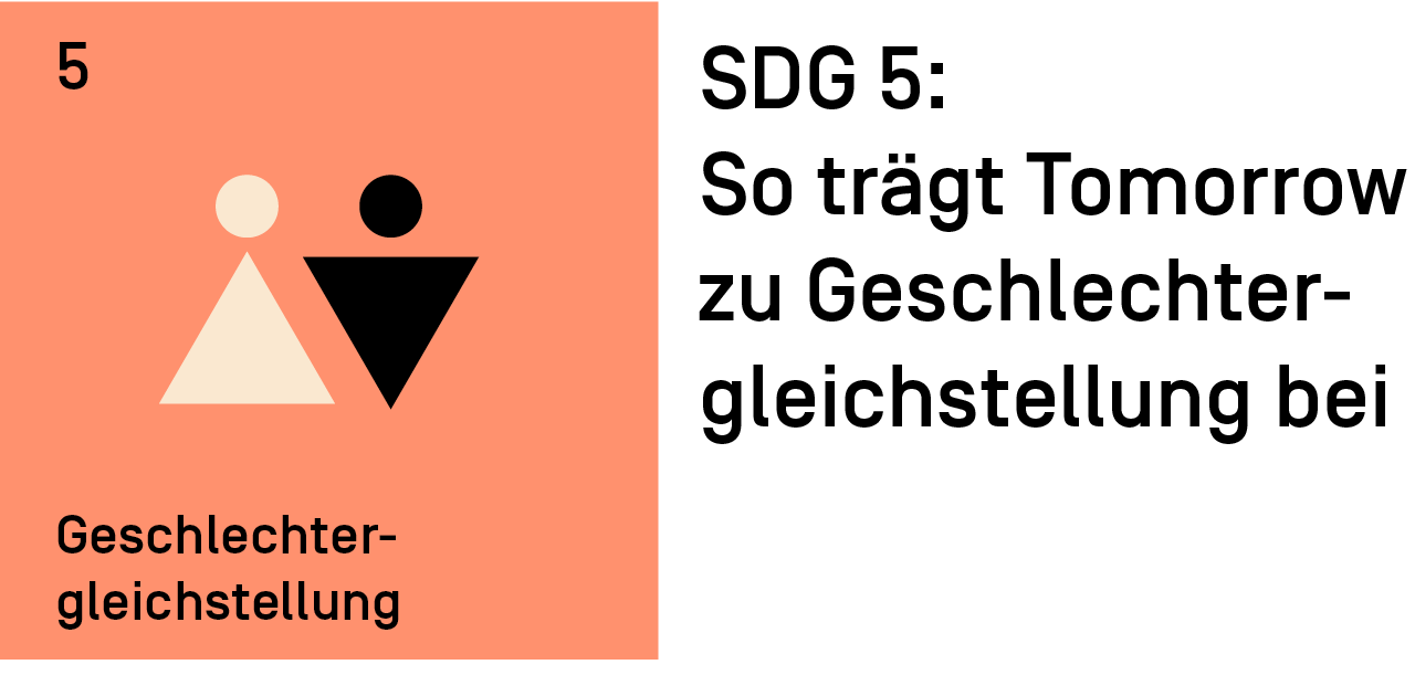 SDG 5: So trägt Tomorrow zu Geschlechtergleichstellung bei