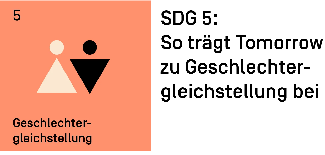 SDG 5: So trägt Tomorrow zu Geschlechtergleichstellung bei