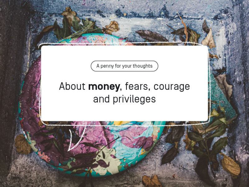 About money, fear and privilege