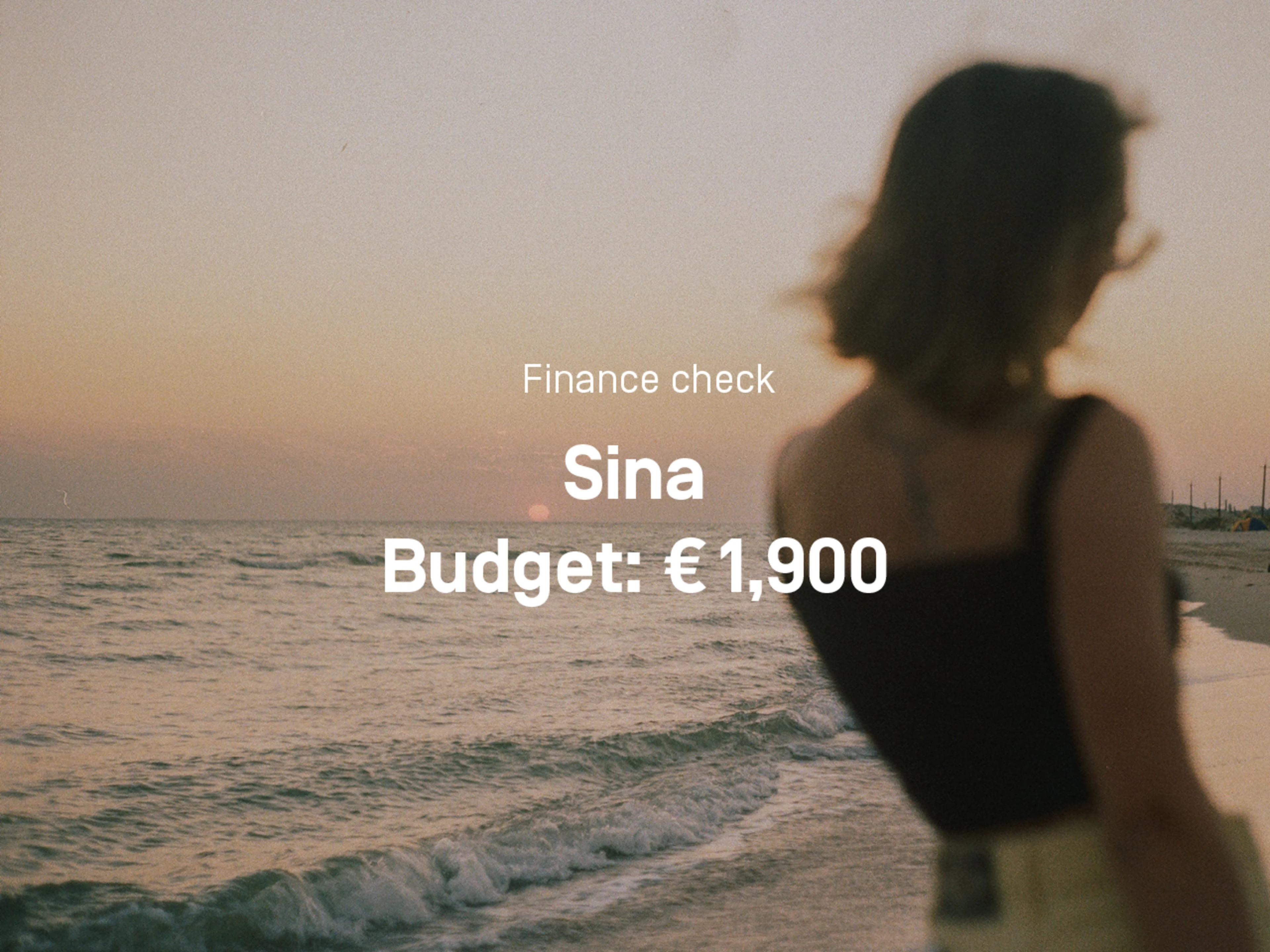 Photography of a woman on the beach. In the middle of the picture is written "Finance check Sina, Budget: € 1,900