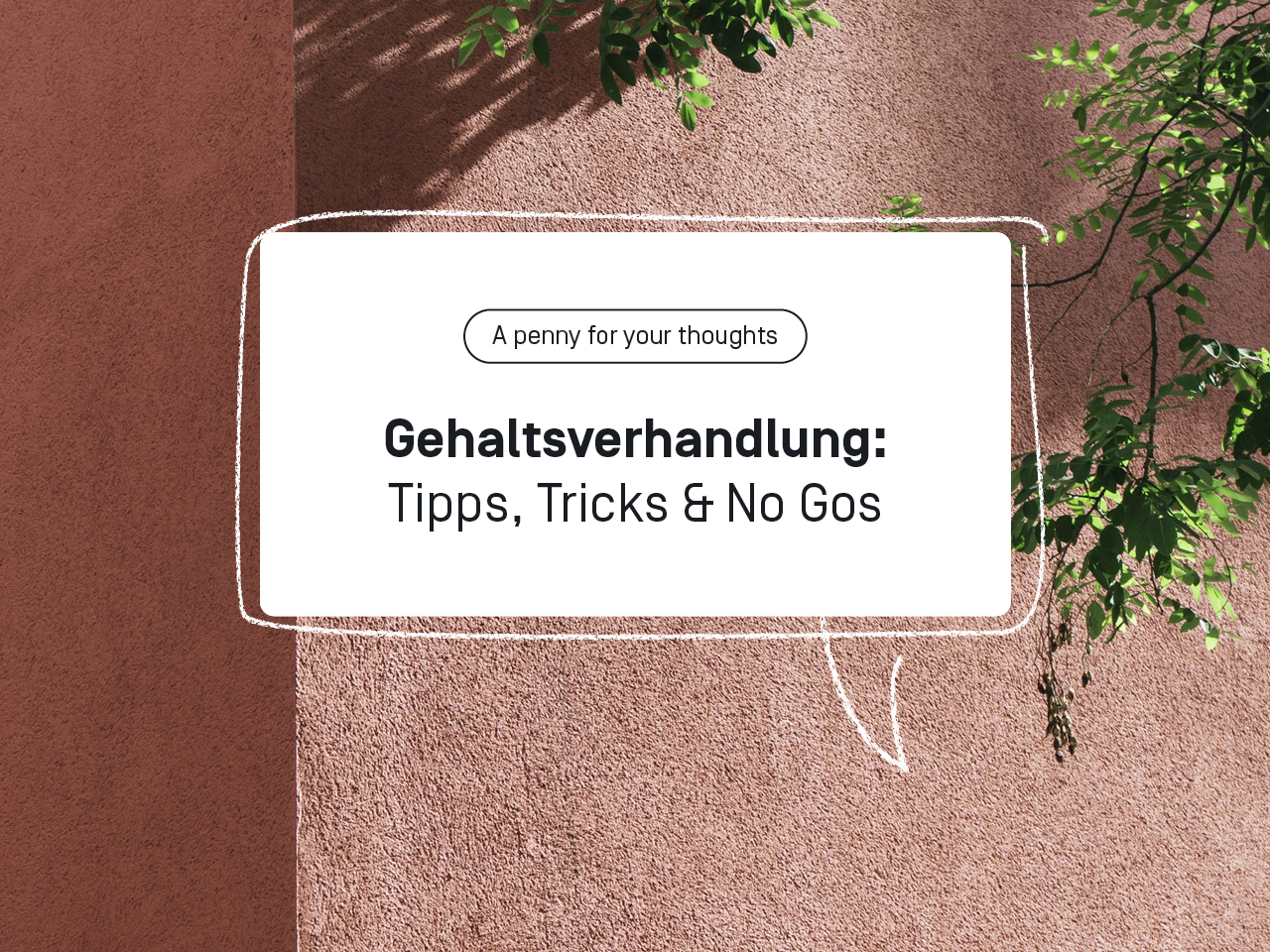 Gehaltsverhandlung: Tipps, Tricks and No Gos