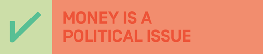 Money is a political issue