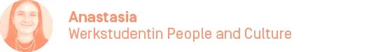 Anastasia, Werkstudentin People and Culture