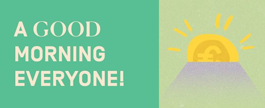 A good morning everyone!