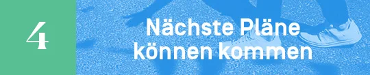Nächste Pläne können kommen