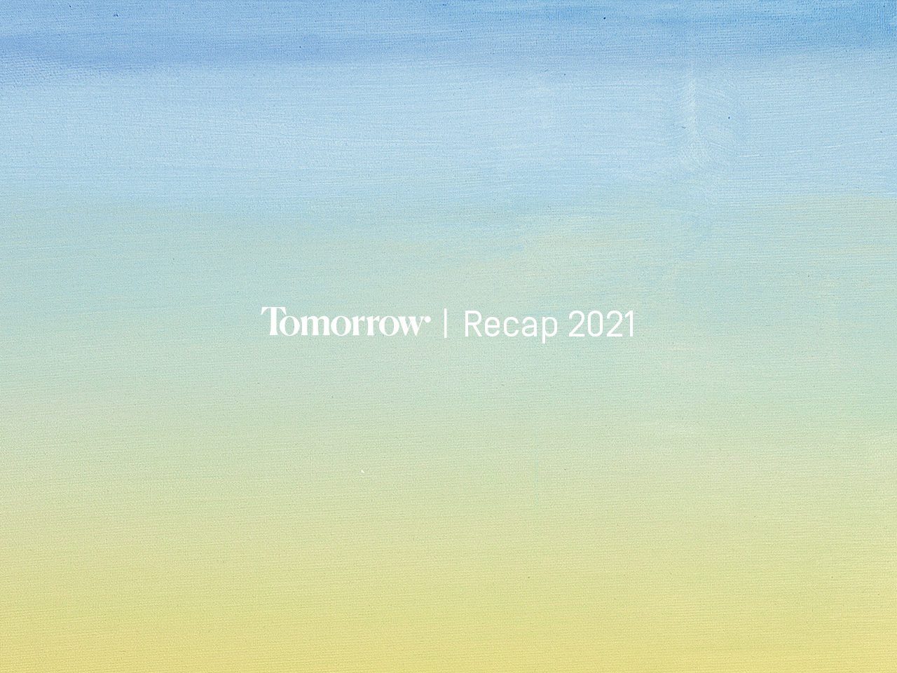 Tomorrow Recap 2021
