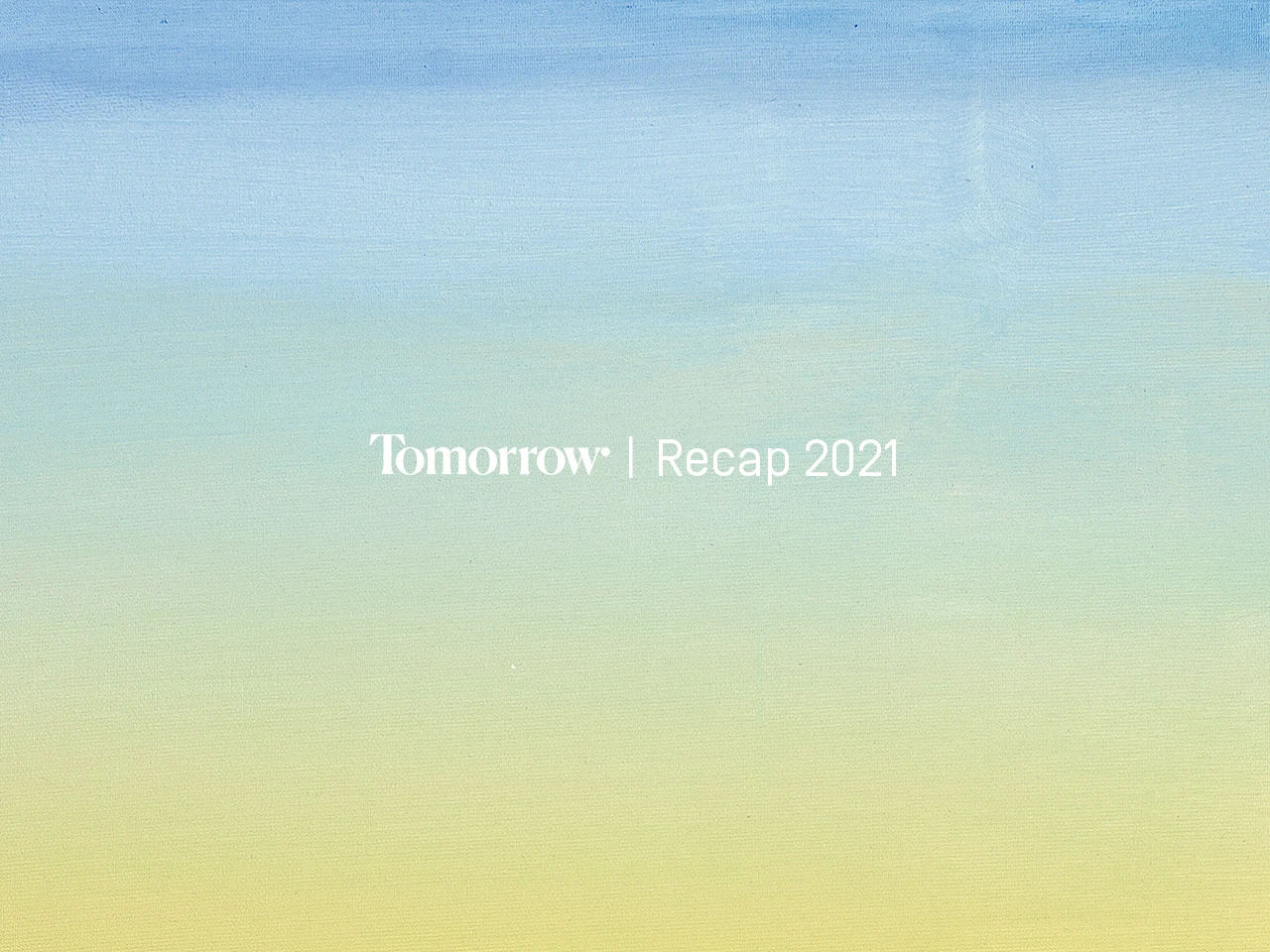 Tomorrow Recap 2021