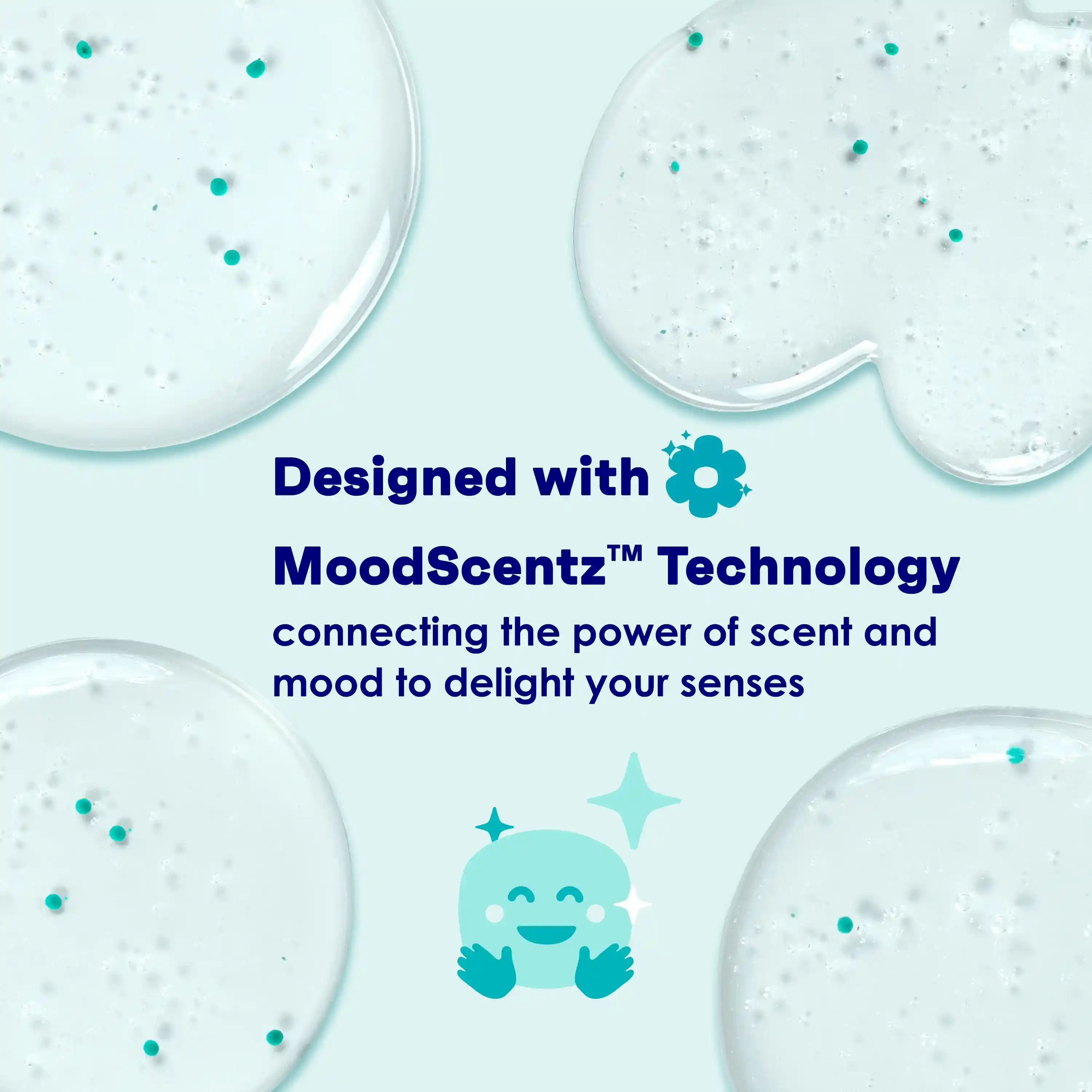 Designed with Moodscentz™ Technology connecting the power of scent and mood to delight your senses