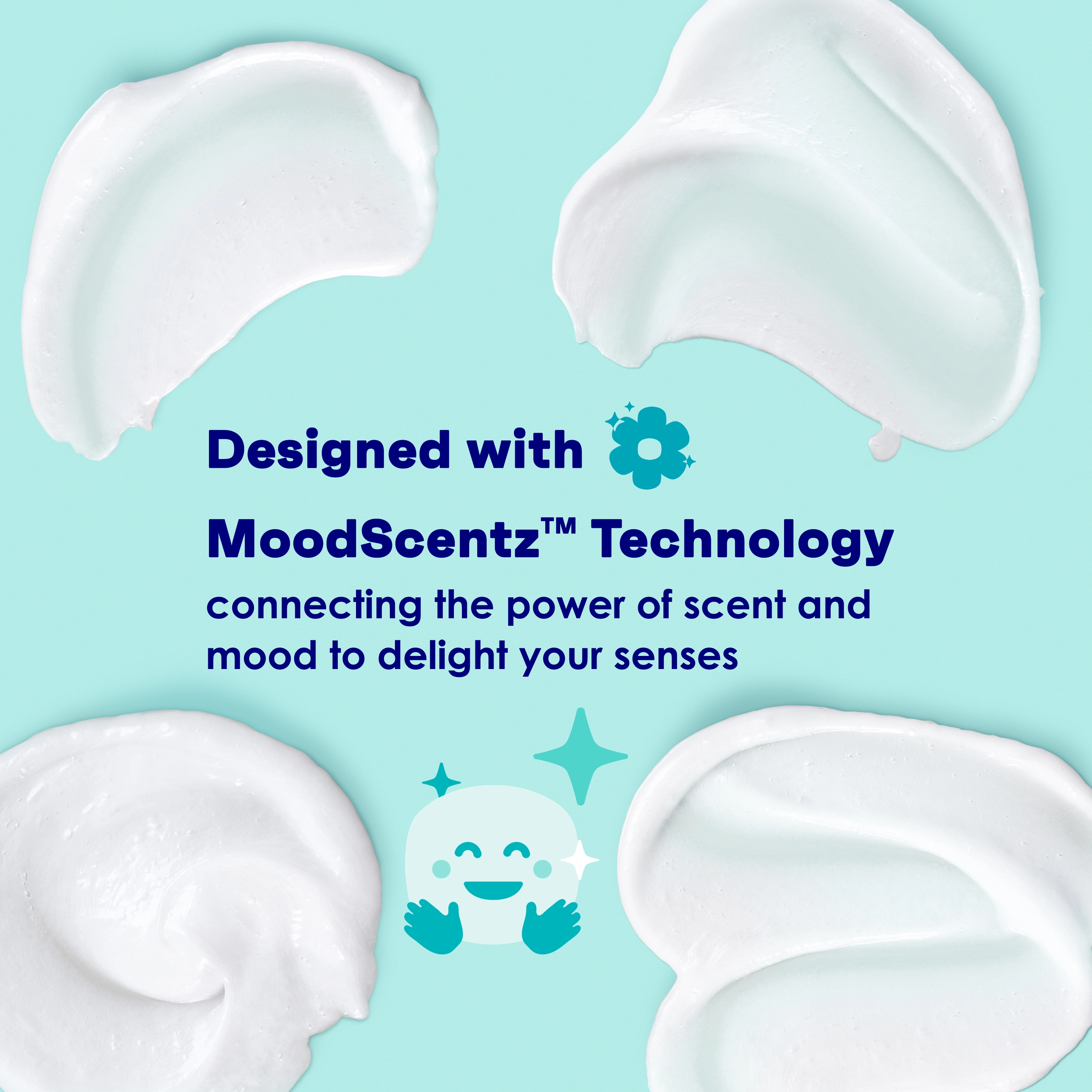 Creamy white smears arranged on a light blue background. Text reads: “Designed with MoodScentz™ Technology connecting the power of scent and mood to delight your senses,” accompanied by cheerful emojis.