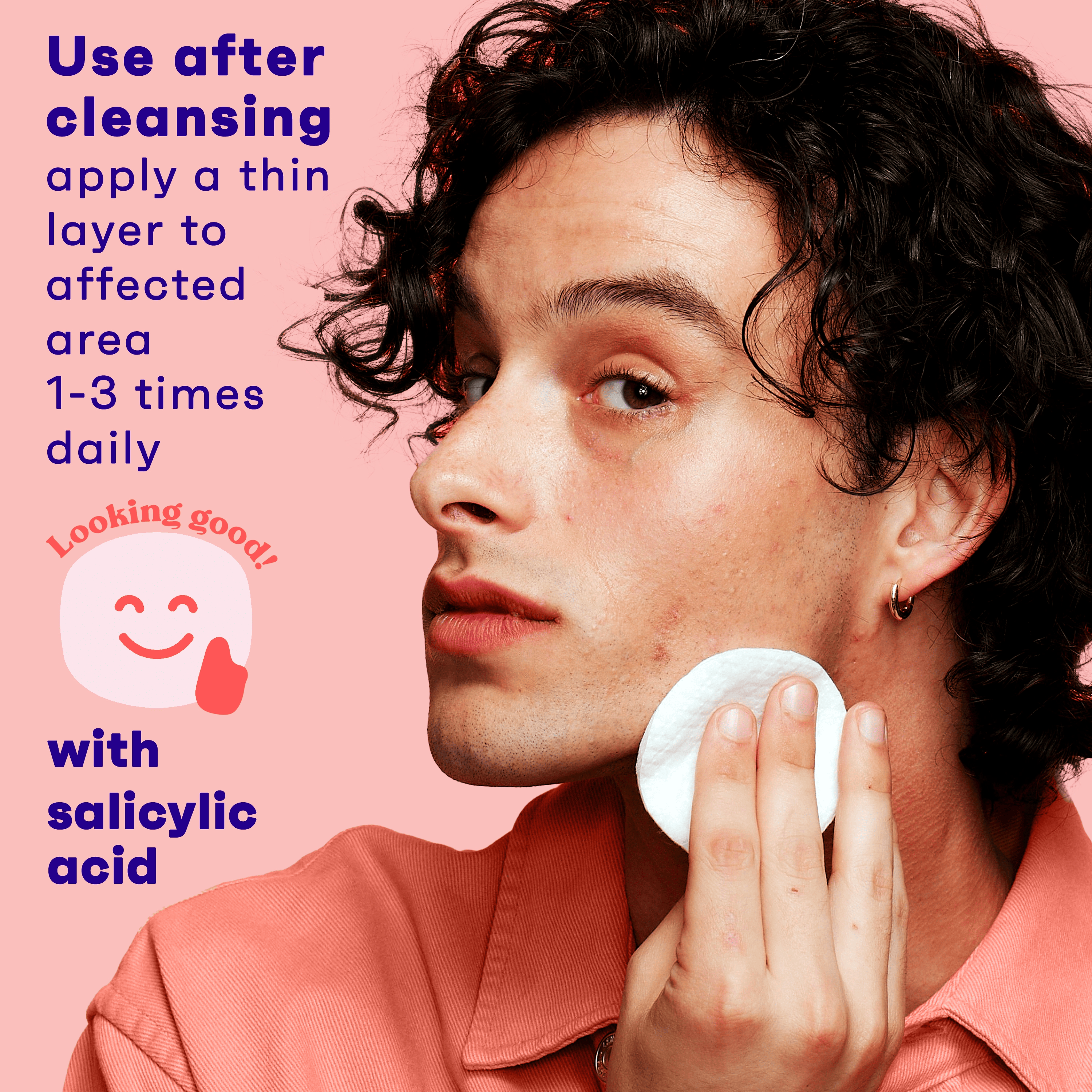 A person applies a cotton pad to their face in a skincare routine. Text reads: "Use after cleansing, apply a thin layer to affected area 1-3 times daily. Looking good! with salicylic acid."