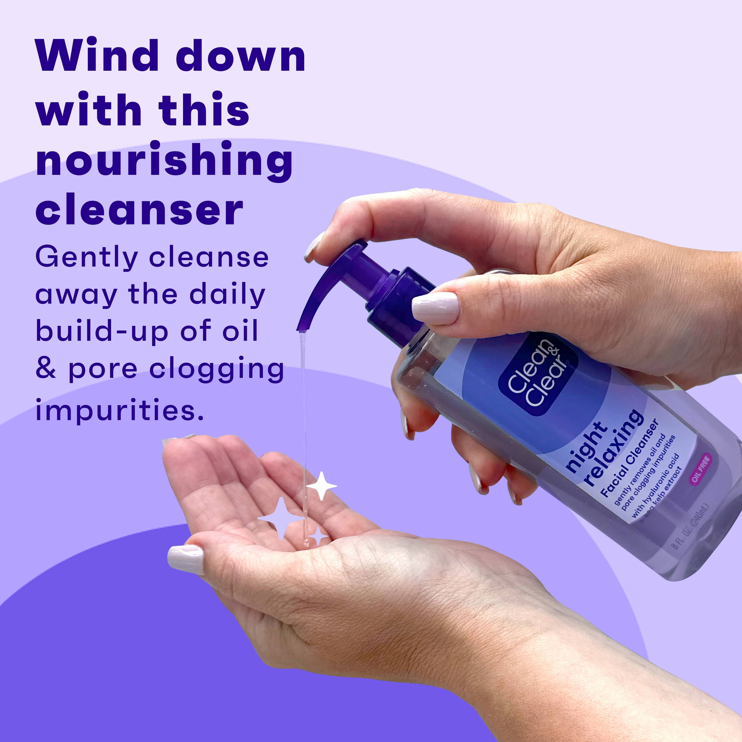 A hand dispenses Clean & Clear night relaxing facial cleanser into another palm against a purple background. Text reads: "Wind down with this nourishing cleanser. Gently cleanse away the daily build-up of oil & pore clogging impurities."