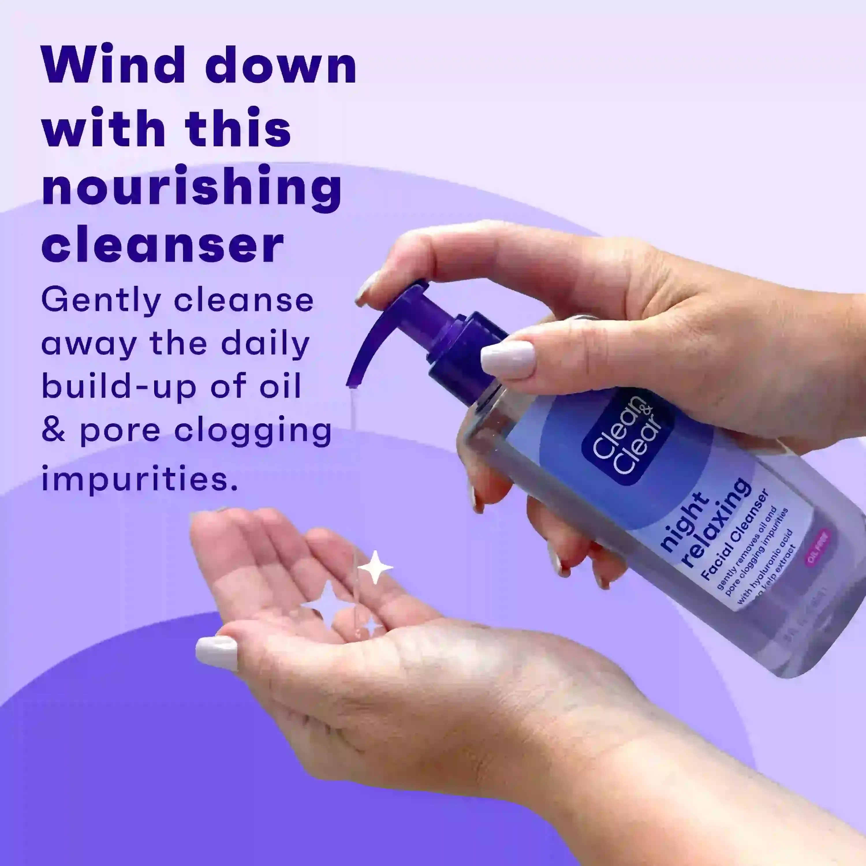 A hand dispenses Clean & Clear night relaxing facial cleanser into another palm against a purple background. Text reads: "Wind down with this nourishing cleanser. Gently cleanse away the daily build-up of oil & pore clogging impurities."