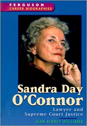 Sandra Day O'Connor: Lawyer and Supreme Court Justice (Ferguson Career Biographies) 