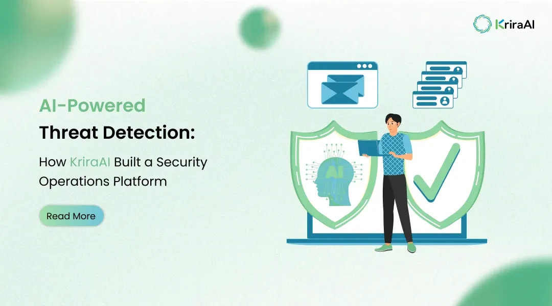 AI-Powered Threat Detection: How KriraAI Built a Security Operations Platform