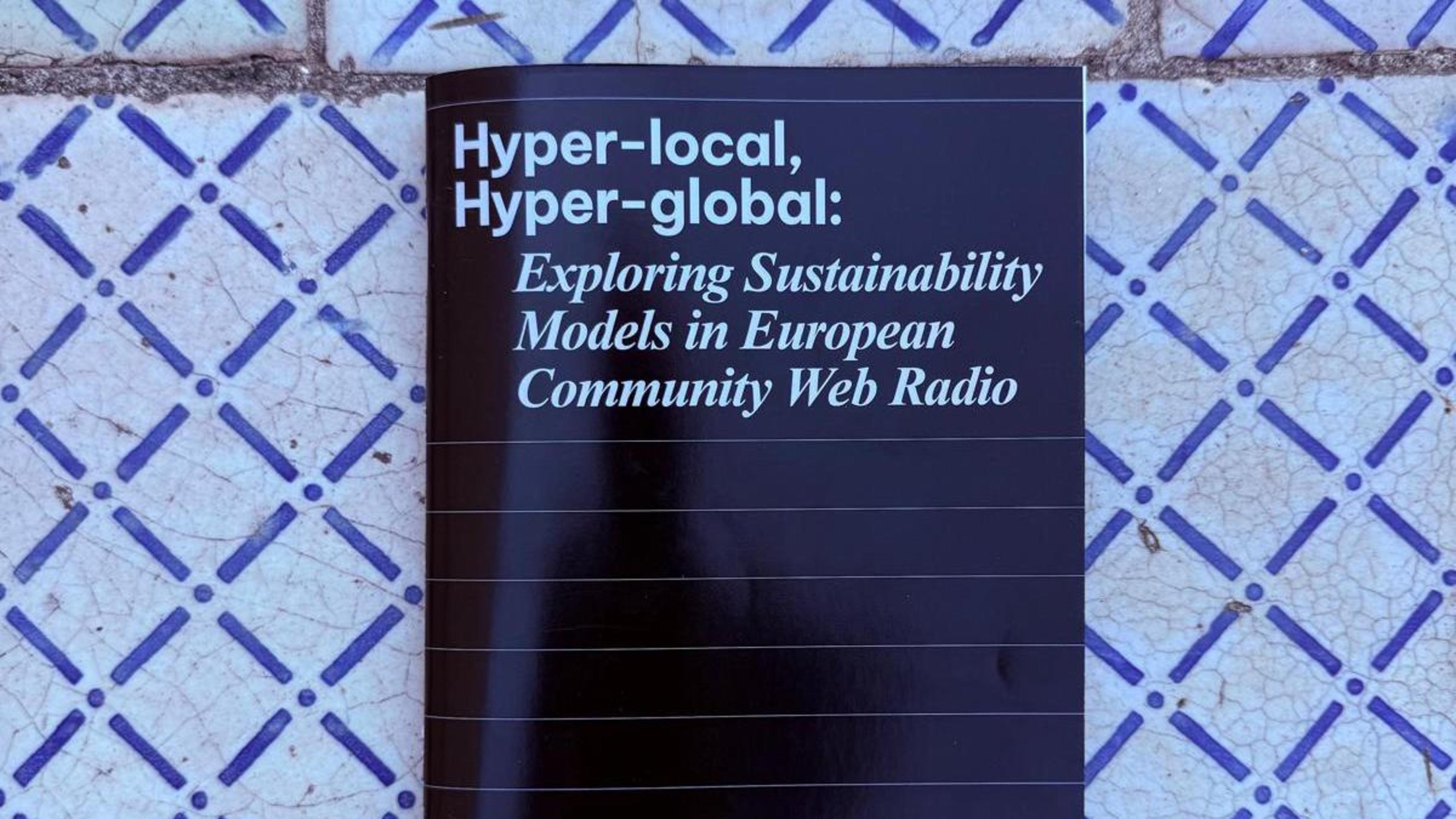 Hyper-local, Hyper-global: a handbook about community web radios in Europe