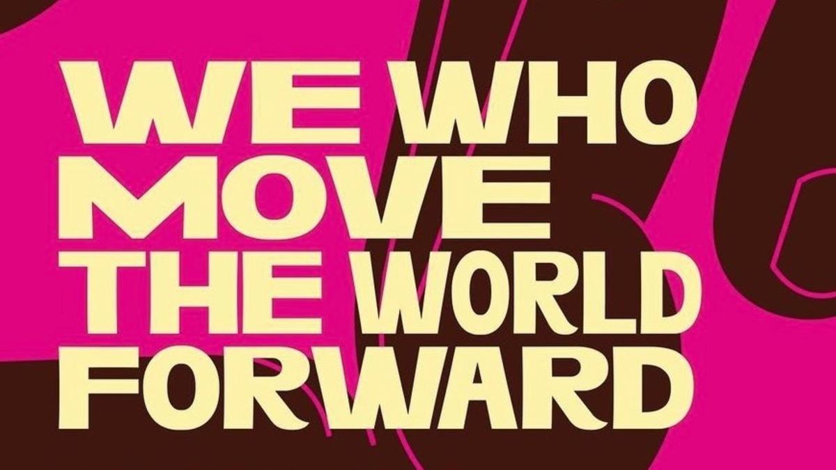 We Who Move The World Forward