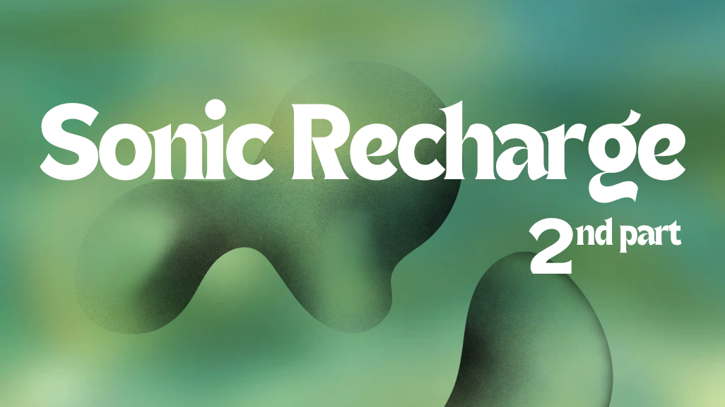 Sonic Recharge: Raising your voice