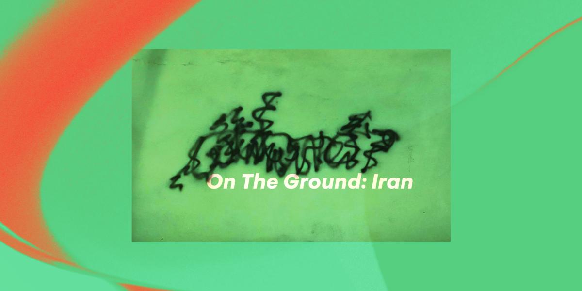 Living through a Revolution | On the Ground: Iran