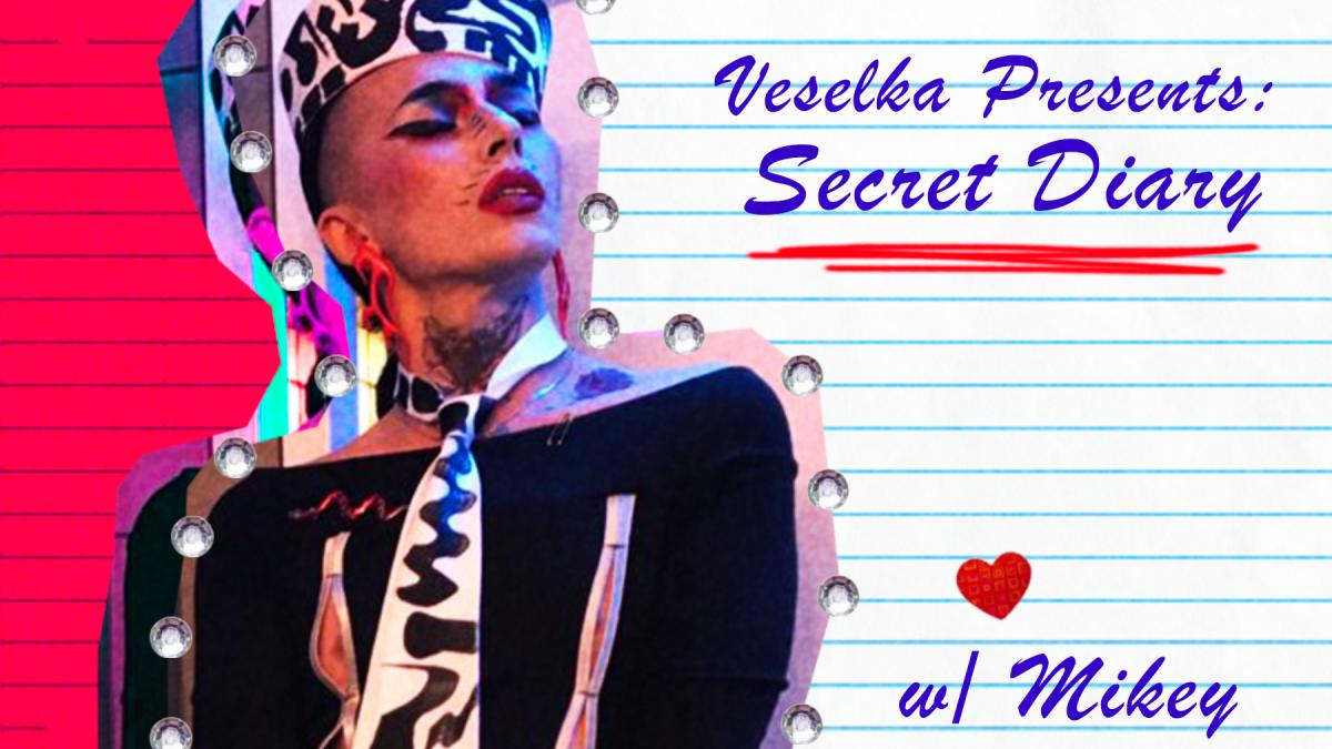 Secret Diary | Veselka & Mikey Woodbridge