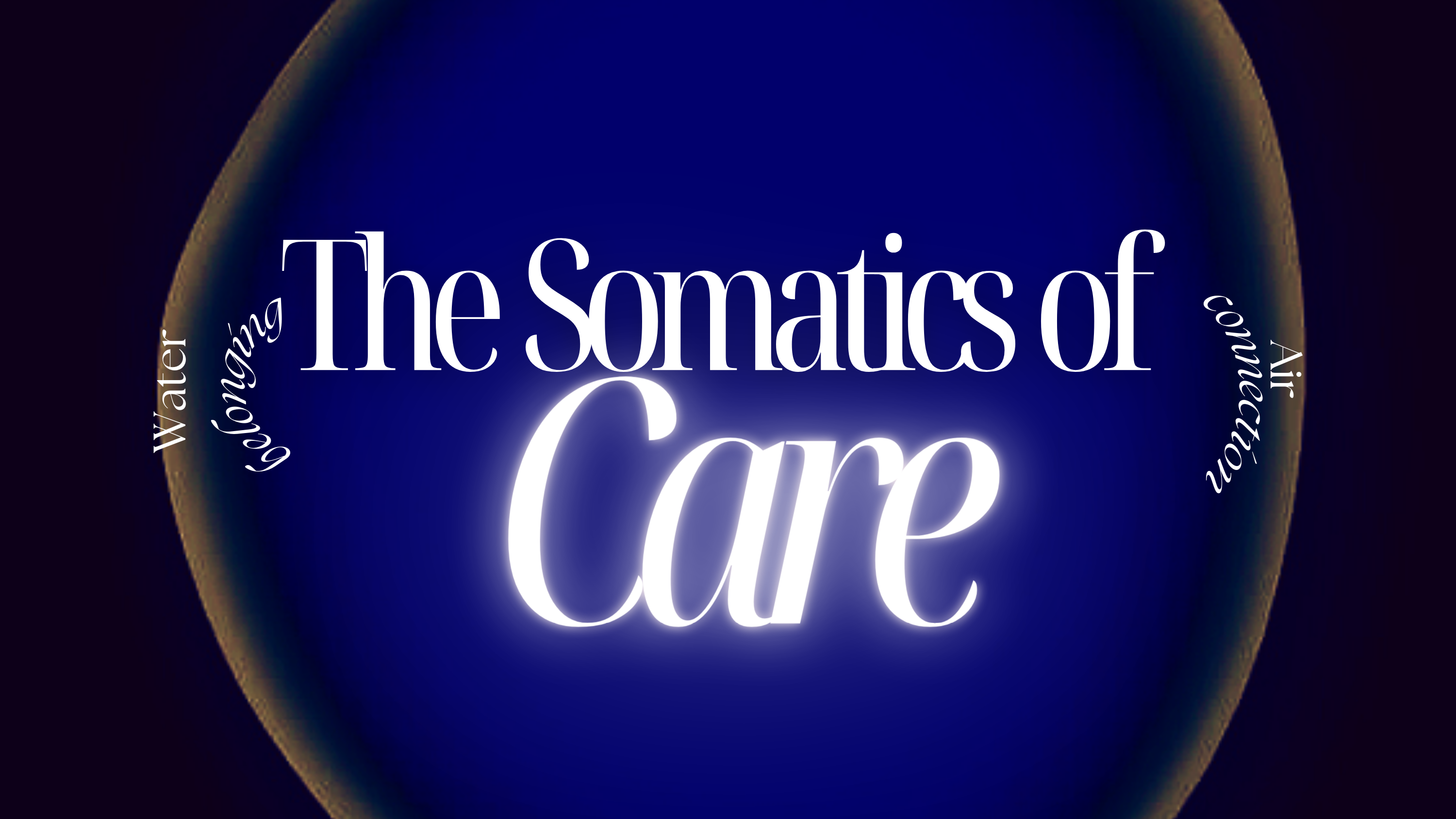 The Somatics of Care | Care