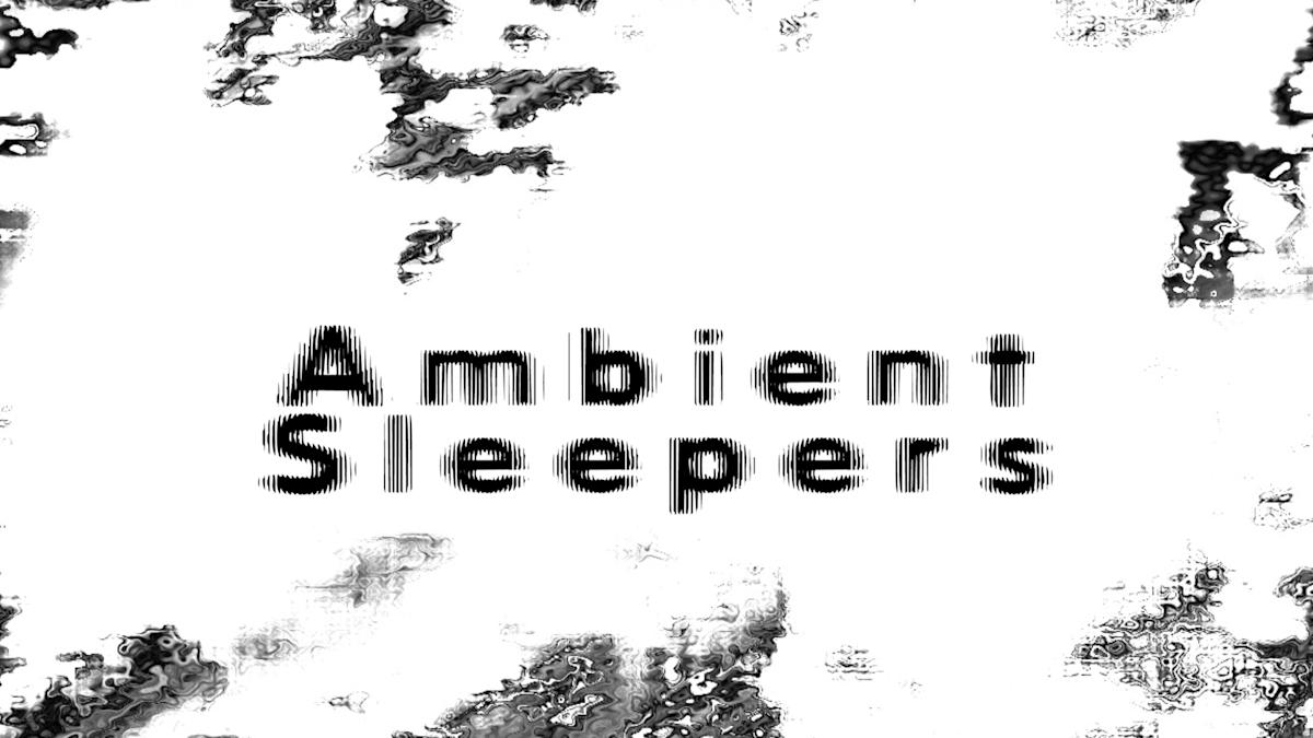 Ambient Sleepers