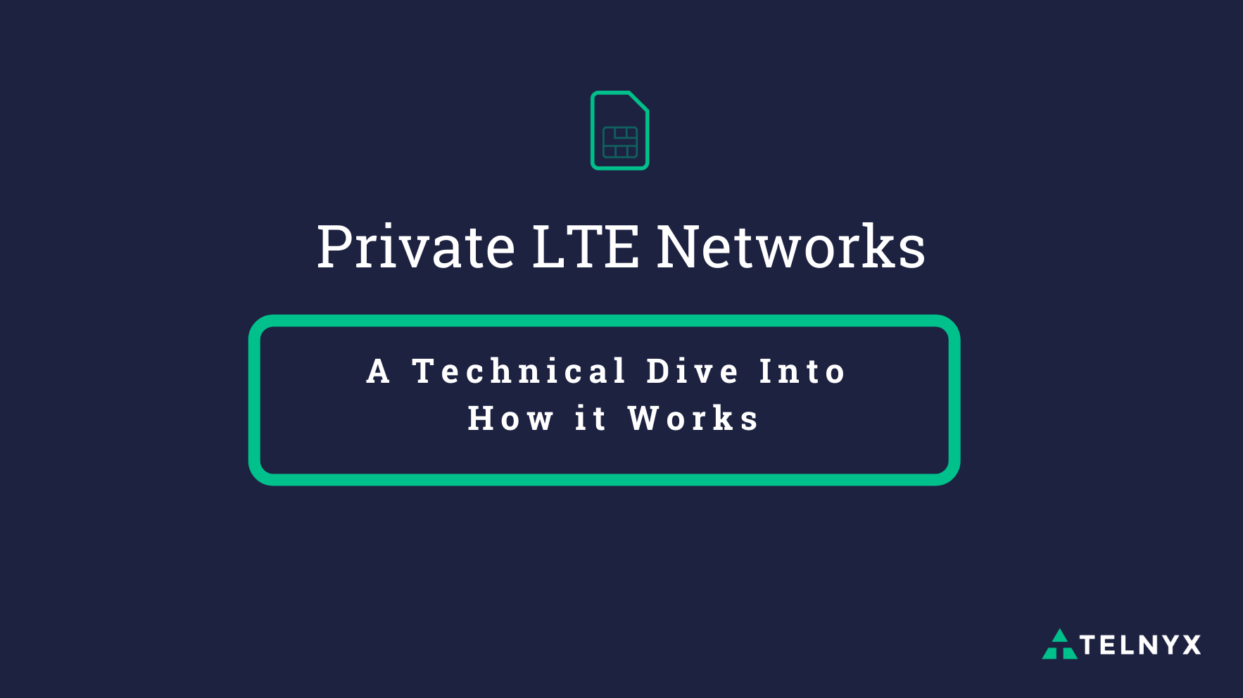 Telnyx Private LTE networks