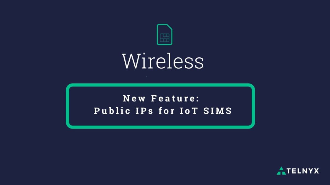 New wireless feature: public IP address for IoT SIMS