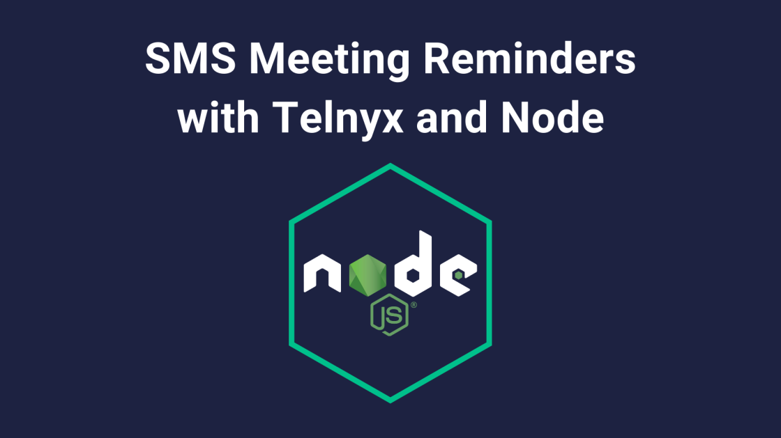 SMS meeting reminders with Telnyx and Node graphic