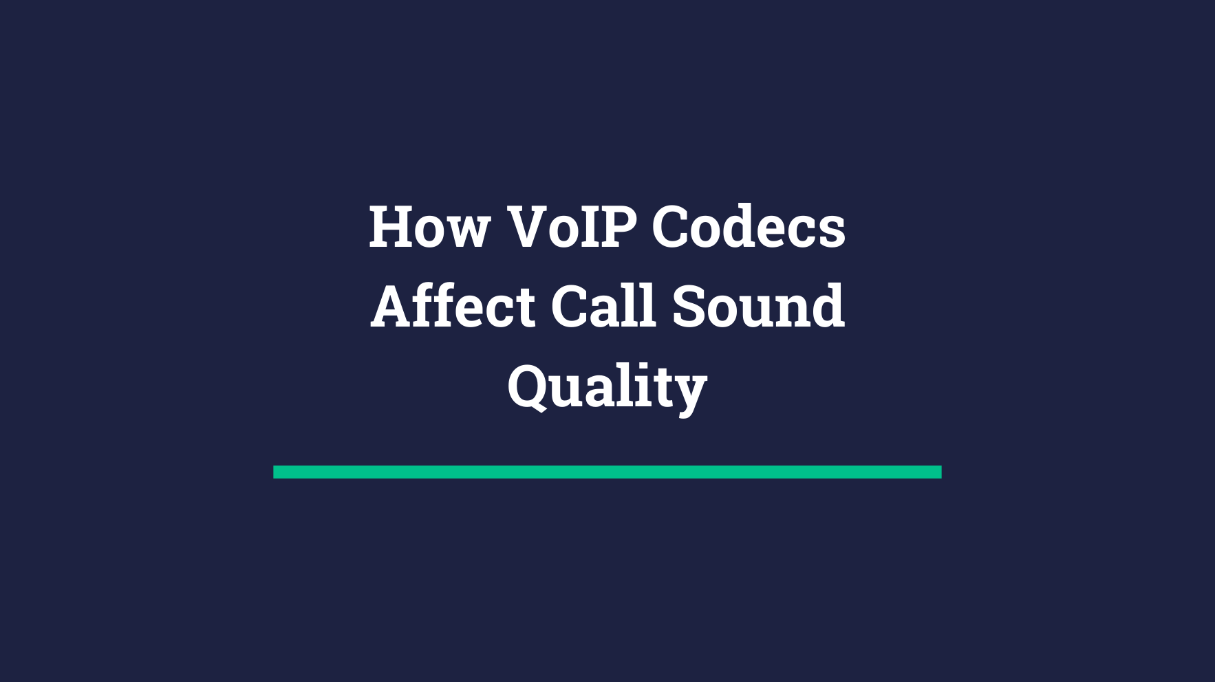 VoIP Codecs and Quality