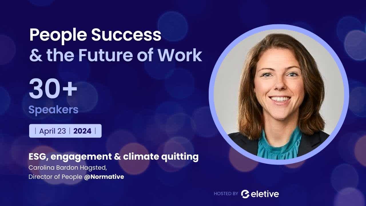 People Success & the Future of Work: ESG and climate quitting