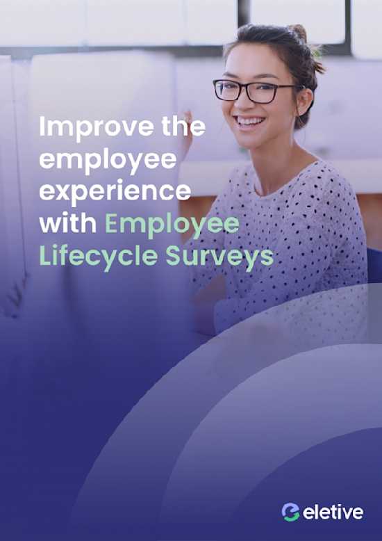 Improve the employee experience with Employee Lifecycle Surveys