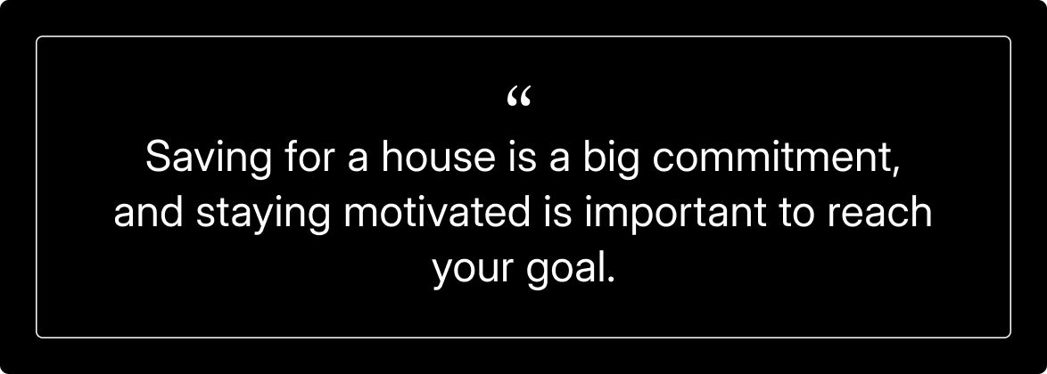 Quote How to save for a house