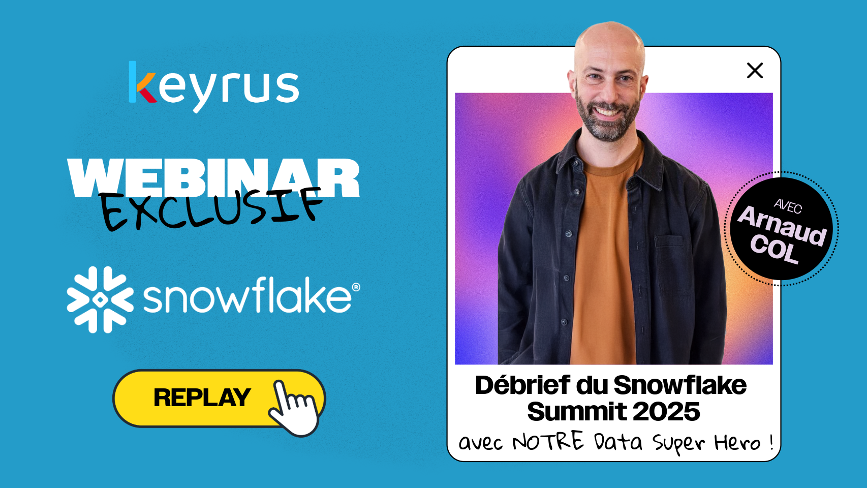 https://images.ctfassets.net/te2janzw7nut/1D2FJYXavwRhK1gpz1EUKf/ade0fa0f6d6ec6f811edeab3f88f21f5/webinar-snowflake-_arnaud-LSI-7__1_.png