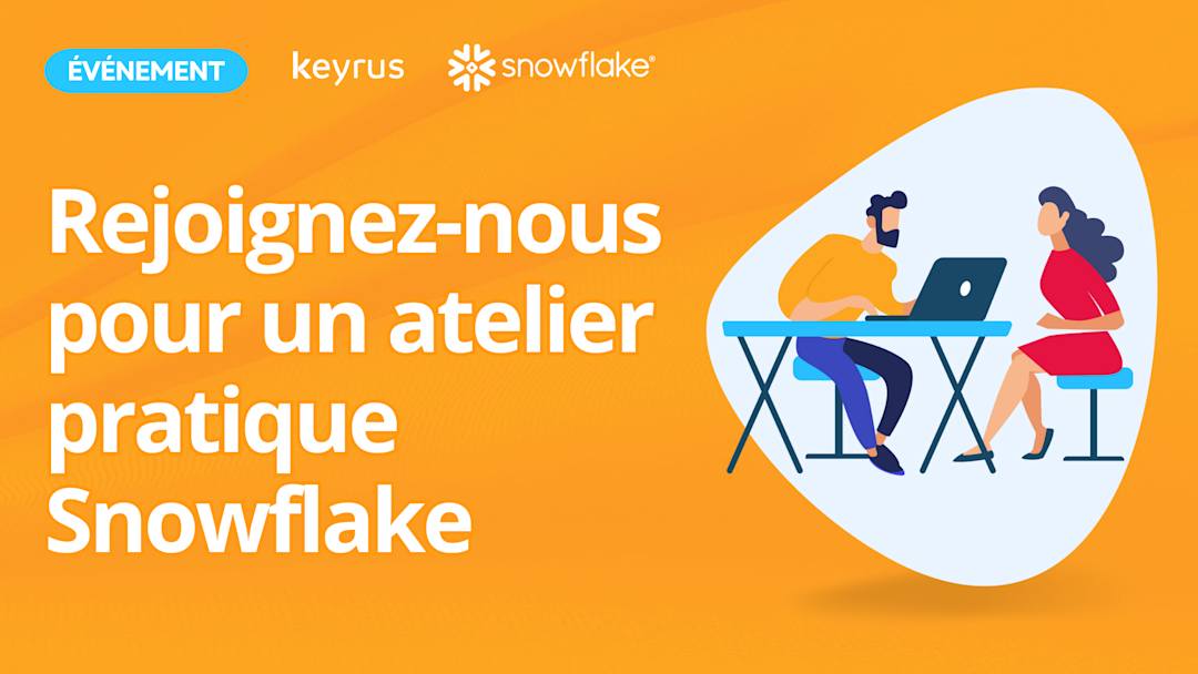 Snowflake Ob Rejoignez Keyrus et Snowflake pour un atelier pratique sur l'IA et le ML