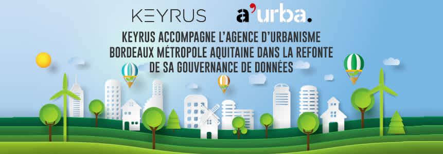 Keyrus Keyrus accompagne l’Agence d’urbanisme de Bordeaux - Keyrus Management