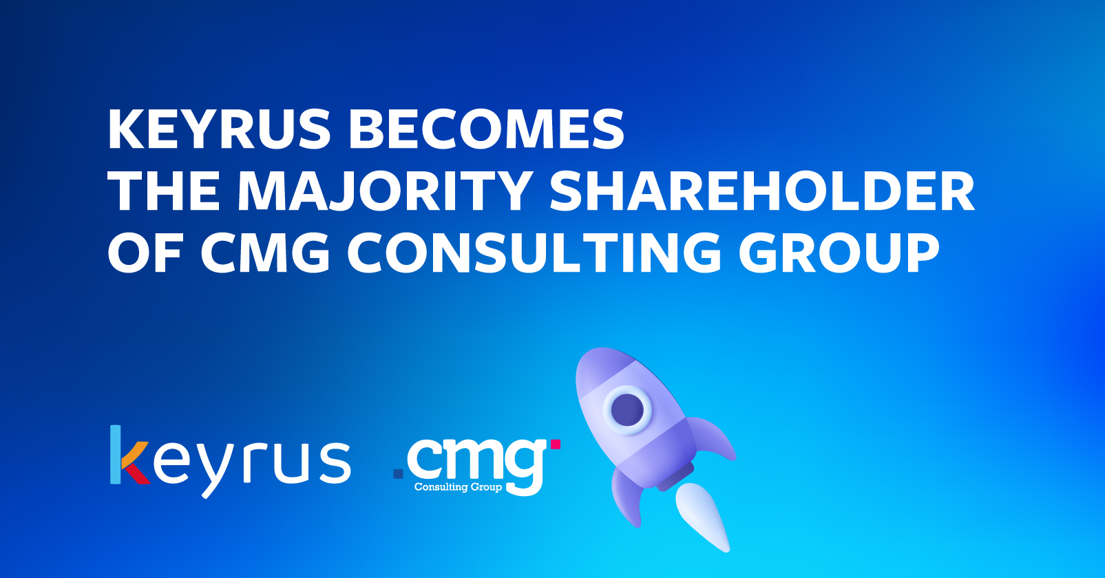 Keyrus the majority shareholder of CMG Consulting Group Insight Keyrus