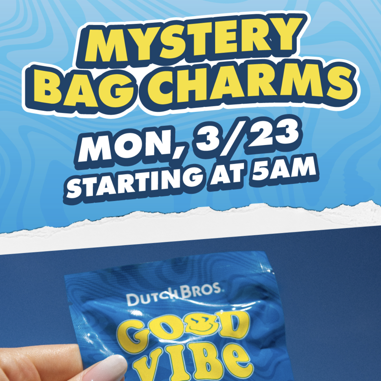 Dutch Bros promotion for Mystery Bag Charms on Monday 3/23 starting at 5AM, showing blue Good Vibe mystery pack.