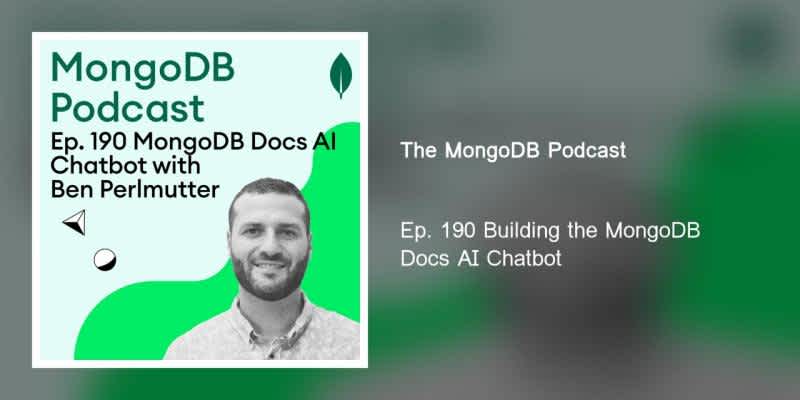 MongoDB Podcast: Building the MongoDB Docs AI Chatbot