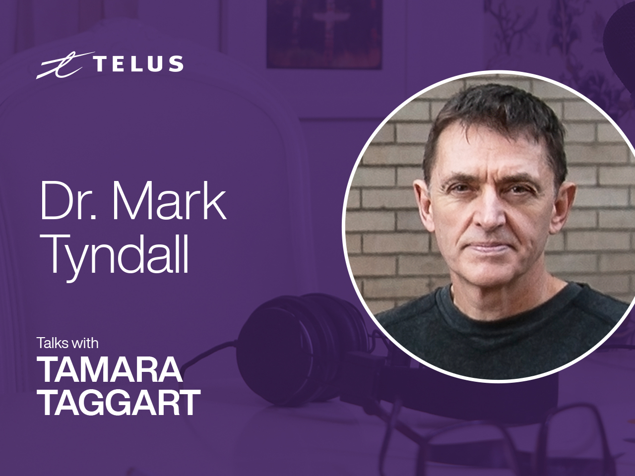 Dr. Mark Tyndall TELUS Talks Podcast TELUS
