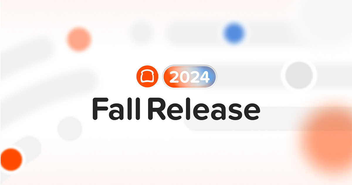 Q424 fall release everything announced at toast