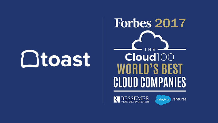 TOAST NAMED ONE OF THE WORLD’S TOP 100 CLOUD COMPANIES IN FORBES 2017 ...