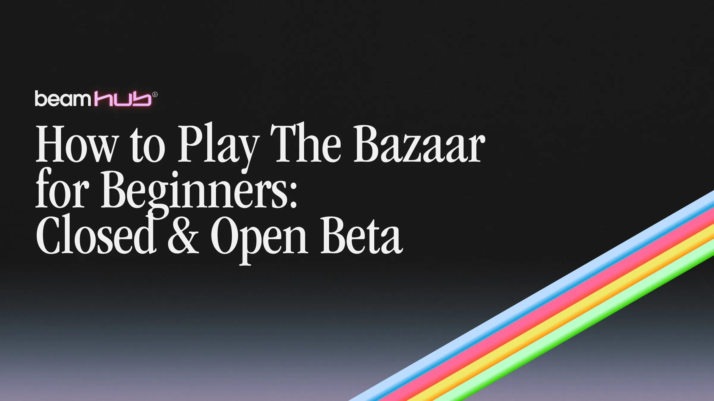 How to Play The Bazaar for Beginners Closed and Open Beta BeamHub