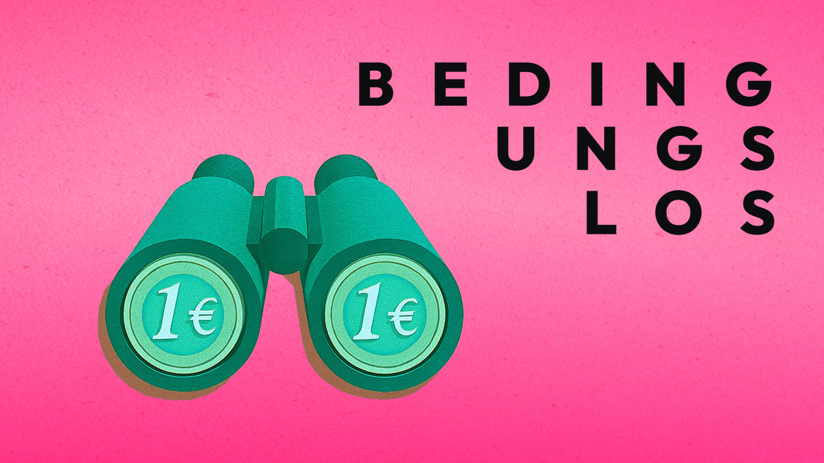 Ein grünes Fernglas liegt vor einem pinken Hintergrund. Daneben steht in Versalien über drei Zeilen das Wort BEDINGUNGSLOS. In den Gläsern des Fernglases spiegeln sich je eine 1-Euro-Münze.