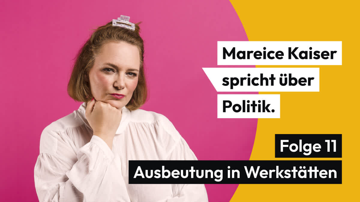 Unsere Kolumnistin Mareice Kaiser spricht über Ausbeutung in Behindertenwerkstätten.