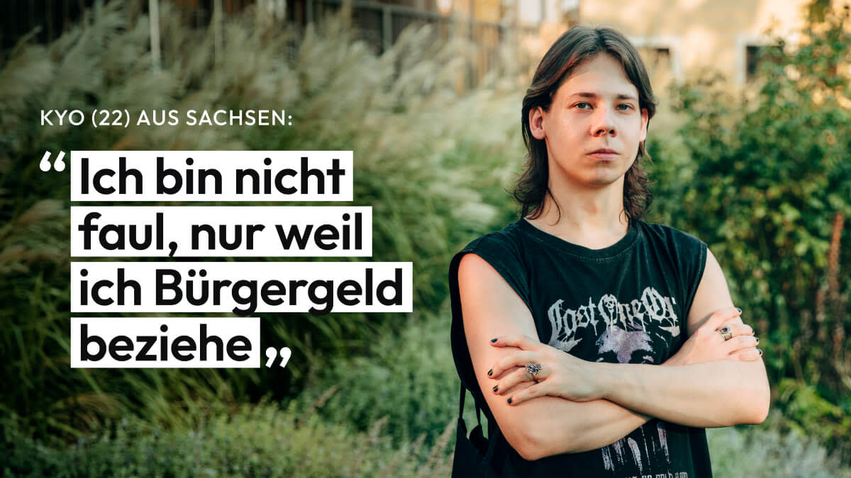 Kyo (22) aus Sachsen: "Ich bin nicht faul, nur weil ich Bürgergeld beziehe"