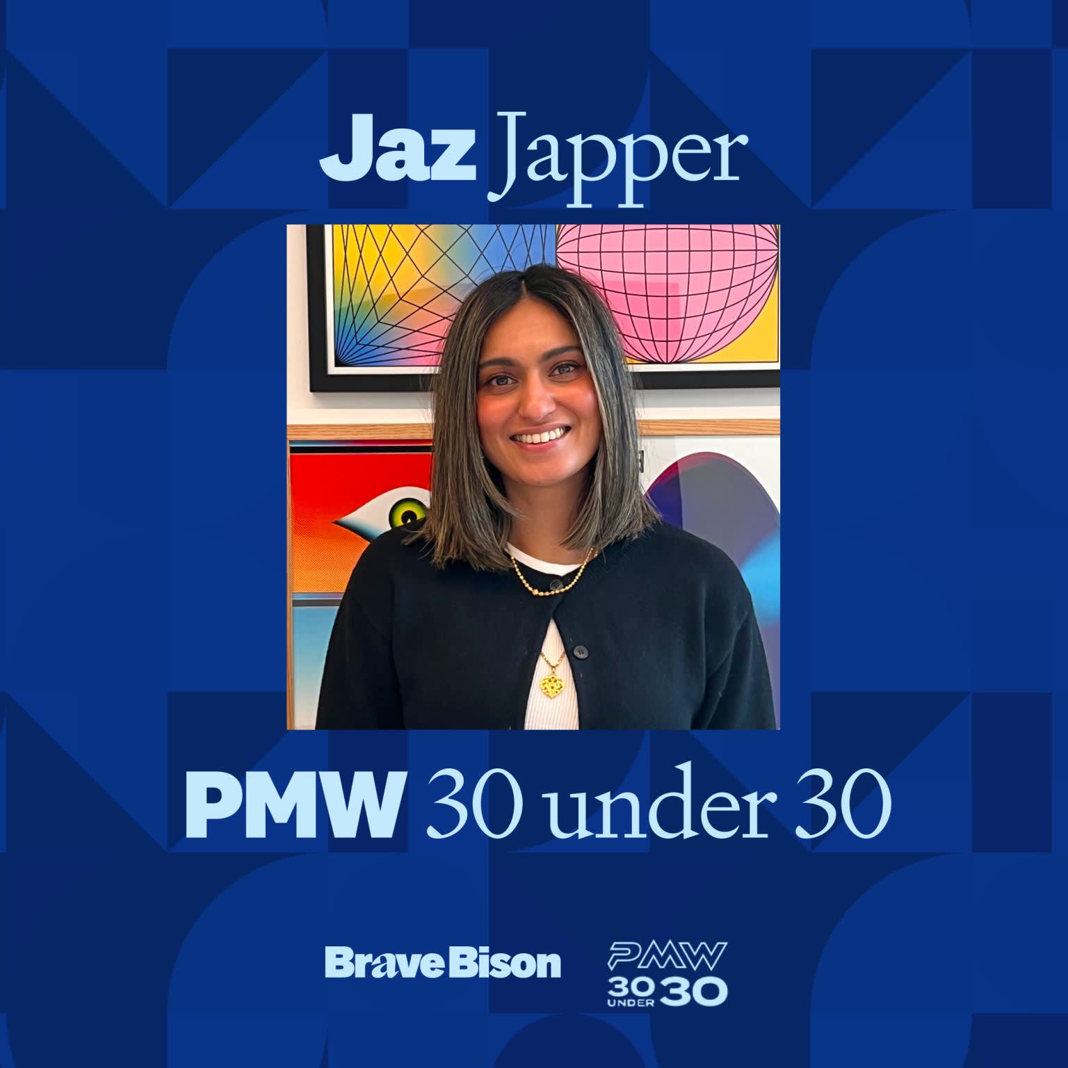 Brave Bison’s account director for Performance, Jaspreet Japper, has been named one of PMW’s 30 Under 30 winners.