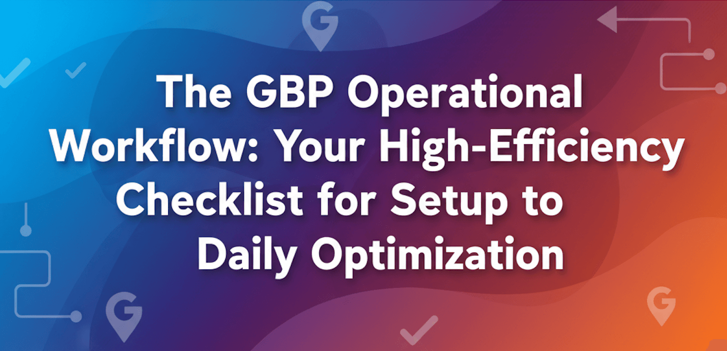 Daily GBP Optimization Checklist: High-Efficiency Workflow