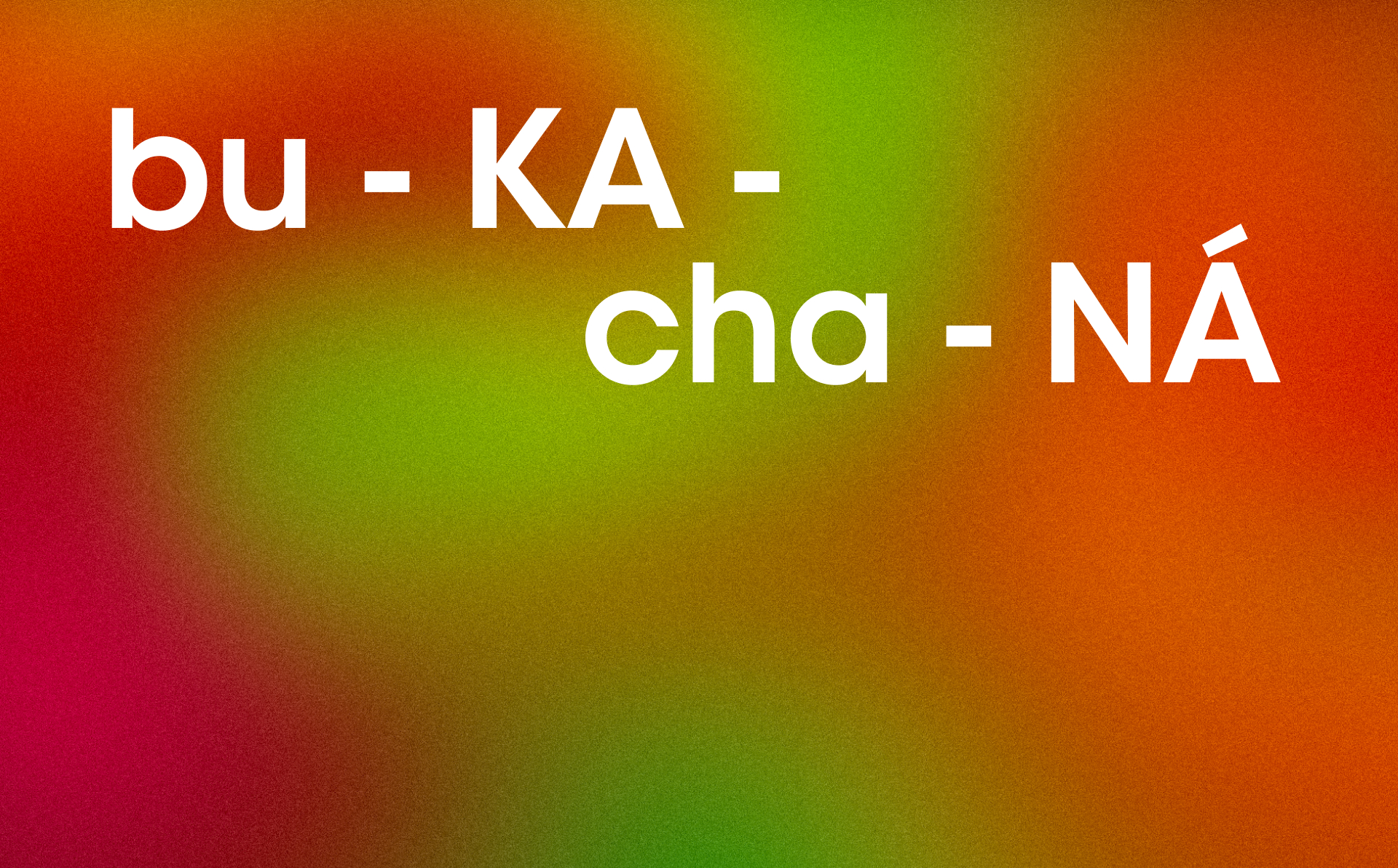 Como Lo Digas - bu-ka-chana colorful background